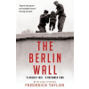 The Berlin Wall - Frederick Taylor