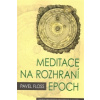 MEDITACE NA ROZHRANÍ EPOCH