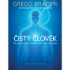 GREGG BRADEN ČISTÝ ČLOVĚK