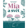 Mia a svět - Barbara Nesvadbová Lucie Mádlová