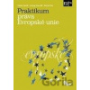 Praktikum práva Evropské unie - Václav Stehlík, Ondrej Hamuľák, Michal Petr