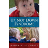 Up, Not Down Syndrome (NANCY M. SCHWARTZ)(Pevná)
