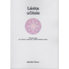 Préma Zdeněk: Láska učitele (Velmi pečlivě tvořená etická příručka vhodná opravdu nejen pro učitele, rodiče a prarodiče, ale prakticky pro každou lidskou bytost. ( 76 str. B5) (vydání Berenika Préma 2