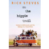 On the Hippie Trail - Rick Steves, Avalon Travel Publishing