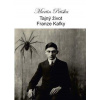 Tajný život Franze Kafky - Martin Petiška