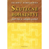 Sinelnikov Valerij: Skutečné bohatství (Cítíte nedostatek peněz? Primární příčinou bývá strach vycházející z postojů typu 
