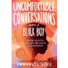 Uncomfortable Conversations with a Black Boy - Emmanuel Acho