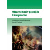 Odrazy emocí v postojích k imigrantům - Sobková Petra Öbrink Hobzová Milena Trochtová Ludmila S