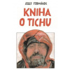 Kniha o tichu - Josef Formánek