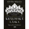 Královská láska: Opravdová královna - Jodi Ellen Malpasová