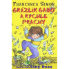 Grázlik Gabo a rýchle prachy - Francesca Simon