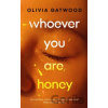 Whoever You Are, Honey - Olivia Gatwood