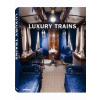 Luxury Trains - autor neuvedený