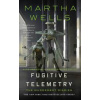 Fugitive Telemetry - Martha Wells, St Martin's Press