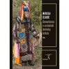 Šamanismus a archaické techniky extáze - Mircea Eliade