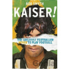 Kaiser - Rob Smyth