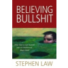 Believing Bullshit: How Not to Get Sucked into an Intellectual Black Hole