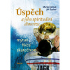 Úspěch a jeho spirituální dimenze - Martin Jelínek, Jiří Kuchař