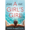 A Girl's Girl - Emma Robertson, Bonnier Books Ltd
