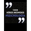 100 híres mondás - Pszichológia