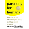 Parenting for Humans - Emma Svanberg