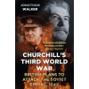 Churchills Third World War - Jonathan Walker