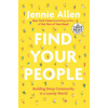 Find Your People: Building Deep Community in a Lonely World