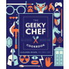 The Geeky Chef Cookbook, 4: Real-Life Recipes for Fantasy Foods (Reeder Cassandra)