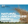 Natural Architecture Now : 20 New Projects from Outside the Boundaries of Design