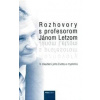 Rozhovory s profesorom Jánom Letzom