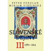 Slovenské dejiny III 1780 - 1914 - Peter Podolan; Miriam Viršinská