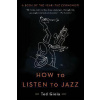 How to Listen to Jazz