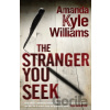 The Stranger You Seek - Amanda Kyle Williams