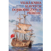 Velká kniha slavných dobrodružných příběhů - Daniel Defoe, Jack London, Jules Verne, Karel May