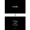 I Hate and I Love - Gaius Valerius Catullus