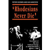 Rhodesians Never Die (Peter Godwin)(Brožovaná)