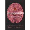 Immortality: A Love Story - Schwartz Dana