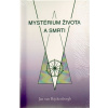 Mystérium života a smrti - Jan Van Rijckenborgh