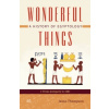 Wonderful Things A History of Egyptology 1: From Antiquity to 1881