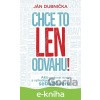 E-kniha Chce to len odvahu! - Ján Dubnička