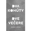 Dva kohúty. Dve večere - George Steiner