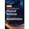 Tan's Practical Manual of Physical Medicine and Rehabilitation, 3rd Edition