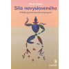 Pothe Peter: Síla nevysloveného (příběhy z psychoterapie dětí a dospívajících - komentovaný průběh léčby pěti dětí s různými potížemi v rozmezí jednoho kalendářního roku ( 287 str. B5) (vydání Portál