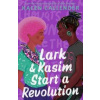 Lark & Kasim Start a Revolution - Callender Kacen