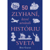 50 zlyhaní, ktoré utvárali históriu sveta