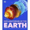 Explanatorium of the Earth - DK, Dorling Kindersley Ltd