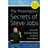 The Presentation Secrets of Steve Jobs - Carmine Gallo