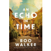 An Echo in Time - Boo Walker