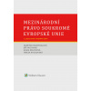 Mezinárodní právo soukromé Evropské unie. 3. vydání