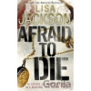 Afraid to Die - Lisa Jackson